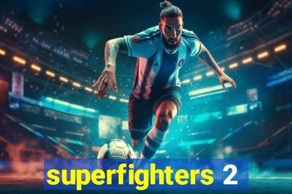 superfighters 2